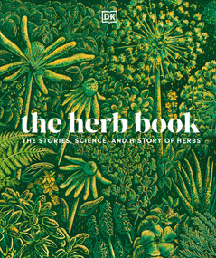 The Herb Book (The Stories, Science, and History of Herbs) by DK, 9780744069815