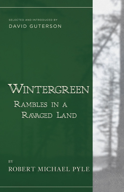 Wintergreen (Rambles in a Ravaged Land) by Robert Michael Pyle, David Guterson, 9781940436234