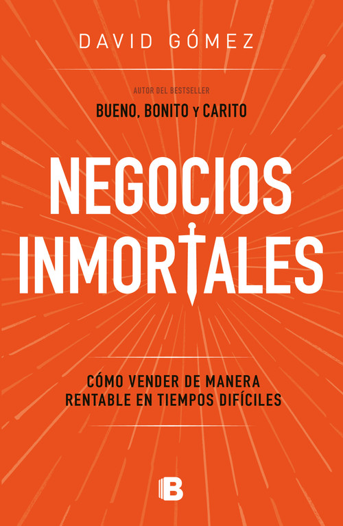 Negocios inmortales / Immortal Businesses. How to Sell Cost-Effectively During Hard Times (Spanish Edition) by David Gómez, 9786073803878