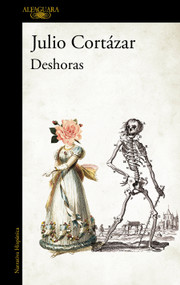 Deshoras / Unreasonable Hours (Spanish Edition) by Julio Cortázar, 9788420463834