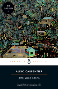 The Lost Steps by Alejo Carpentier, Adrian Nathan West, Leonardo Padura, 9780143133896