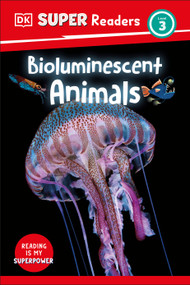 DK Super Readers Level 3 Bioluminescent Animals - 9780744075960 by DK, 9780744075960