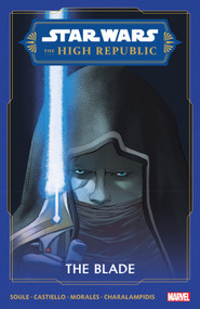 Star Wars: The High Republic - The Blade by Charles Soule, Marco Castiello, Jethro Morales, Giuseppe Camuncoli, 9781302948542