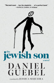 The Jewish Son (A Novel) by Daniel Guebel, Jessica Sequeira, 9781644212899