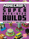 Minecraft: Super Bite-Size Builds (Over 20 Epic Mini-Projects) by Mojang AB, The Official Minecraft Team, 9780593599600