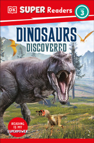 DK Super Readers Level 3 Dinosaurs Discovered - 9780744065817 by DK, 9780744065817