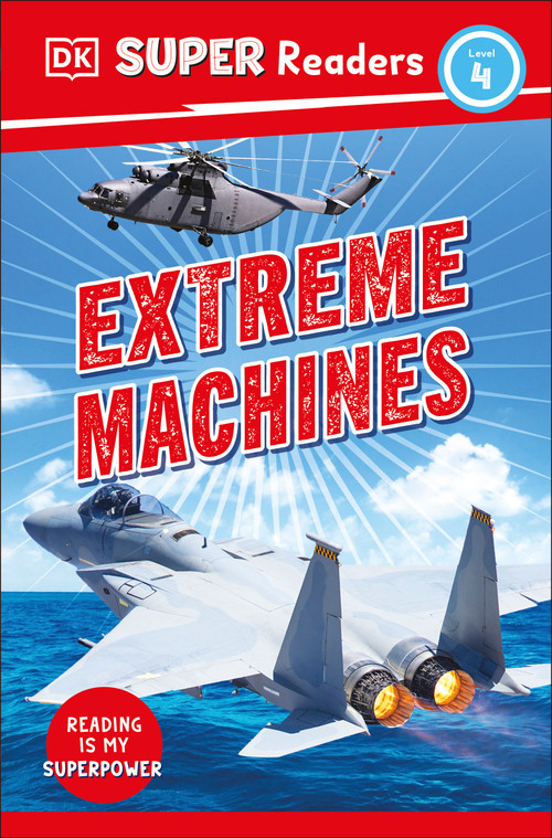 DK Super Readers Level 4 Extreme Machines by DK, 9780744068450