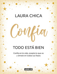 Confía. Todo está bien / Trust. Everything Is Fine (Spanish Edition) by Laura Chica, 9788403523227