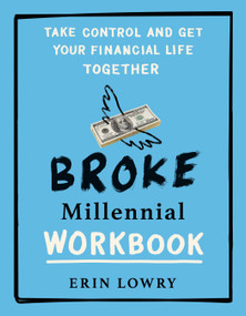 Broke Millennial Workbook (Take Control and Get Your Financial Life Together) by Erin Lowry, 9780593541357