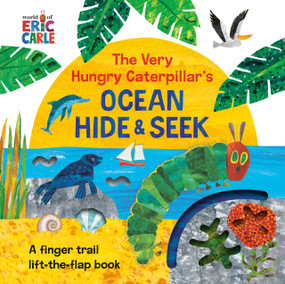 The Very Hungry Caterpillar's Ocean Hide & Seek (A Finger Trail Lift-the-Flap Book) by Eric Carle, Eric Carle, 9780593659137