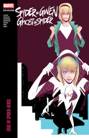 Spider-Gwen: Ghost-Spider Modern Era Epic Collection: Edge of Spider-Verse by Jason Latour, Marvel Various, Robbi Rodriguez, Marvel Various, Leinil Yu, 9781302949983