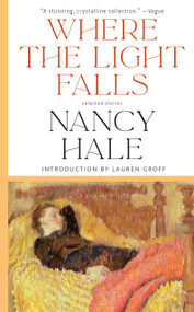 Where the Light Falls: Selected Stories by Nancy Hale, Lauren Groff, 9781598537482