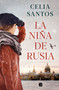 La niña de Rusia / The Girl from Russia (Spanish Edition) by Celia Santos, 9788466672597