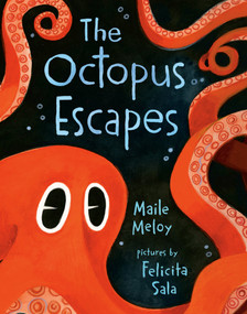 The Octopus Escapes - 9780593533970 by Maile Meloy, Felicita Sala, 9780593533970