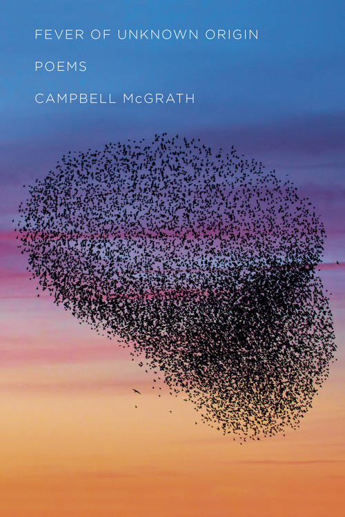 Fever of Unknown Origin (Poems) by Campbell McGrath, 9780593535721