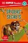 DK Super Readers Level 3 Spiders' Secrets - 9780744071061 by DK, 9780744071061