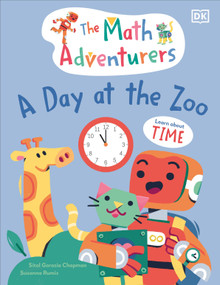The Math Adventurers: A Day at the Zoo (Learn About Time) by Sital Gorasia Chapman, 9780744080254