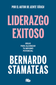 Liderazgo exitoso. Ideas para alcanzar tu máximo potencial / Successful Leadership. Ideas to Reach Your Full Potential (Spanish Edition) by Bernardo Stamateas, 9788413144313