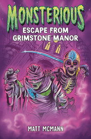 Escape from Grimstone Manor (Monsterious, Book 1) - 9780593530719 by Matt McMann, 9780593530719