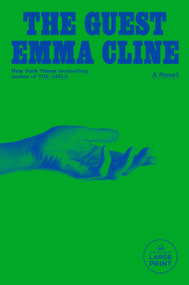 The Guest (A Novel) - 9780593678510 by Emma Cline, 9780593678510