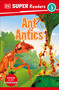 DK Super Readers Level 3 Ant Antics - 9780744068306 by DK, 9780744068306