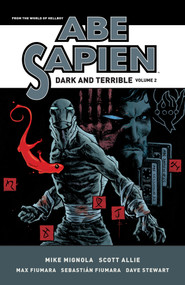 Abe Sapien: Dark and Terrible Volume 2 - 9781506733791 by Mike Mignola, Scott Allie, Max Fiumara, Sebastian Fiumara, Tyler Crook, 9781506733791