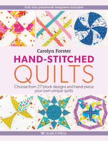 Hand-Stitched Quilts (Choose from 27 block designs and hand-piece your own unique quilts) by Carolyn Forster, 9781782216711