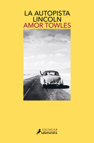 La autopista Lincoln / The Lincoln Highway (Spanish Edition) by Amor Towles, 9788418681158
