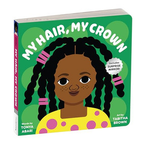My Hair, My Crown Board Book by Mudpuppy, Tonya Abari, Tabitha Brown, 9780735374614