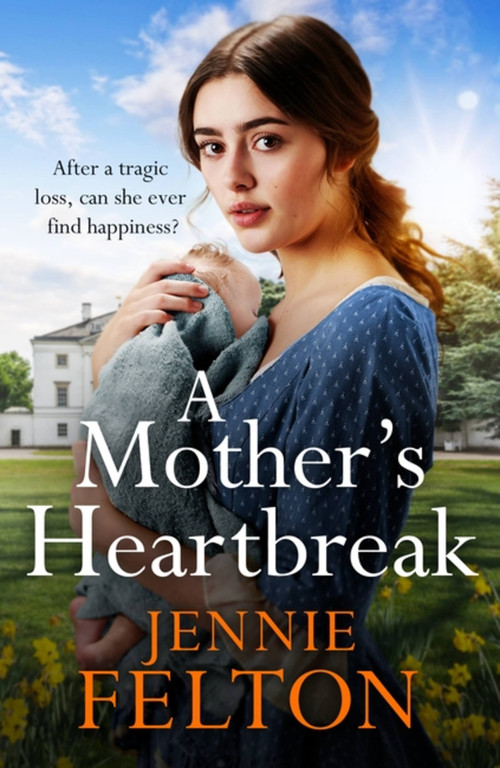 A Mother's Heartbreak by Jennie Felton, 9781472274977