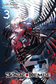 The Bride of Demise, Vol. 3 by Keishi Ayasato, murakaruki, Jordan Taylor, 9781975338015