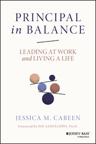 Principal in Balance (Leading at Work and Living a Life) by Jessica M. Cabeen, 9781119885764