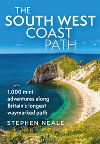 The South West Coast Path (1,000 Mini Adventures Along Britain's Longest Waymarked Path) by Stephen Neale, 9781844866175