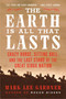 The Earth Is All That Lasts (Crazy Horse, Sitting Bull, and the Last Stand of the Great Sioux Nation) - 9780062669902 by Mark Lee Gardner, 9780062669902