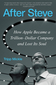 After Steve (How Apple Became a Trillion-Dollar Company and Lost Its Soul) - 9780063009820 by Tripp Mickle, 9780063009820
