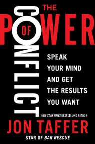 The Power of Conflict (Speak Your Mind and Get the Results You Want) - 9780063141100 by Jon Taffer, 9780063141100