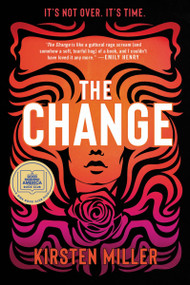 The Change (A Novel) - 9780063144057 by Kirsten Miller, 9780063144057