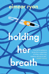 Holding Her Breath (A Novel) - 9780063236097 by Eimear Ryan, 9780063236097