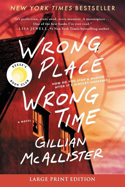 Wrong Place Wrong Time (A Novel) - 9780063316508 by Gillian McAllister, 9780063316508