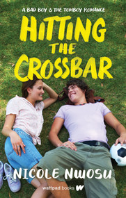 Hitting the Crossbar by Nicole Nwosu, 9781990778667