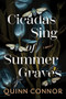 Cicadas Sing of Summer Graves by Quinn Connor, 9781728263878