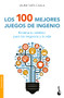 Los 100 mejores juegos de ingenio (Spanish Edition) by Jaume Sués Caula, 9786075692937