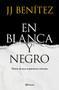 En Blanca y negro: Diario de una experiencia extrema / In Blanca and Black: Diary of an Extreme Experience (A Novel) (Spanish Edition) by J. J. Benítez, 9786070789663