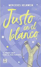Justo en el blanco (Spanish Edition) by Mercedes Helnwein, 9786070780721