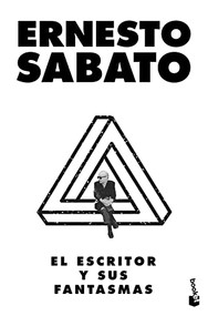 El escritor y sus fantasmas (Ensayo) / The Writer and his Ghosts (An Essay) (Spanish Edition) by Ernesto Sabato, 9786070787782