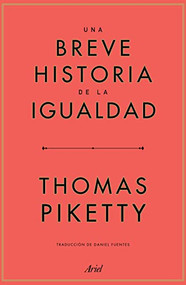 Una breve historia de la igualdad (Spanish Edition) by Thomas Piketty, 9786075693095