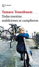 Todas nuestras maldiciones se cumplieron (Novela) / All Our Curses Came True (A Novel) (Spanish Edition) by Tamara Tenenbaum, 9786070788994
