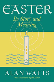 Easter (Its Story and Meaning) by Alan Watts, 9781608688586