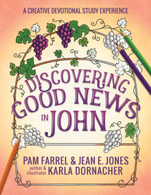 Discovering Good News in John (A Creative Devotional Study Experience) by Pam Farrel, Jean E. Jones, Karla Dornacher, 9780736981453