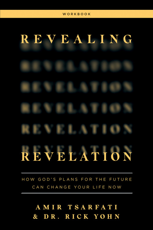 Revealing Revelation Workbook (How God's Plans for the Future Can Change Your Life Now) by Amir Tsarfati, Rick Yohn, 9780736985185